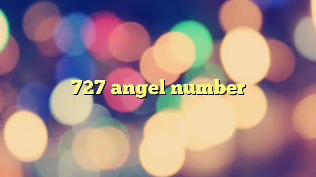 727 angel number